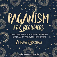 [READ] KINDLE 📭 Paganism for Beginners: The Complete Guide to Nature-Based Spiritual