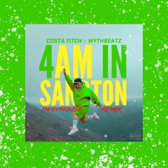 Costa Titch x 4AM In Sandton(DeepHouse)(Remix)