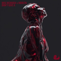 Meg McHugh & MDDLTN - Don't Give A (Free Download)