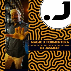 Magic X Formentera - DJ Jasmeet