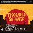 Le Pedre, DJs From Mars, Mildenhaus - Trouble So Hard (Thomas Beat Remix)