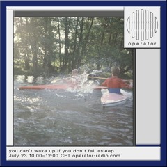 ep. 5 | you can't wake up if you don't fall asleep | operator radio