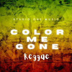 Color Me Gone (Reggae)