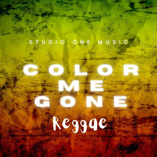 Color Me Gone (Reggae)