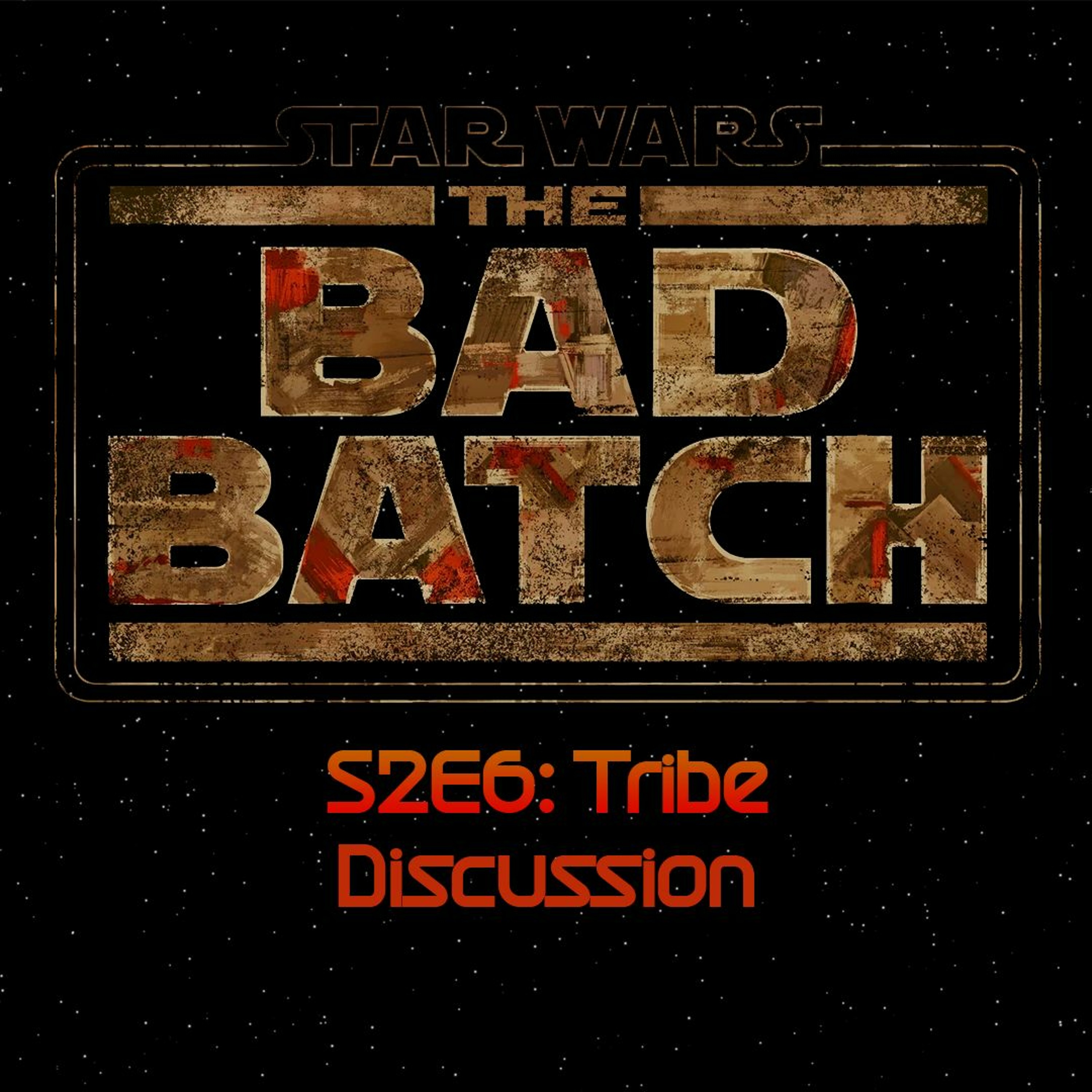 The Bad Batch S2E6: Tribe (Star Wars Podcast Day 2023)