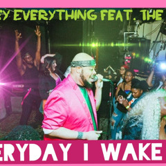 Everyday I Wake Up (Feat. The IZM)