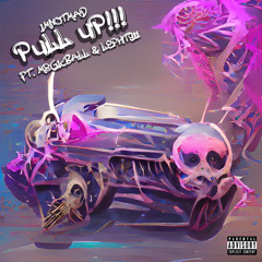 PULL UP!!! (ft. M8gicball & LEPHT911)