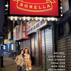 ✔Read⚡️ Sorella: Recipes, cocktails & true stories from our New York restaurant