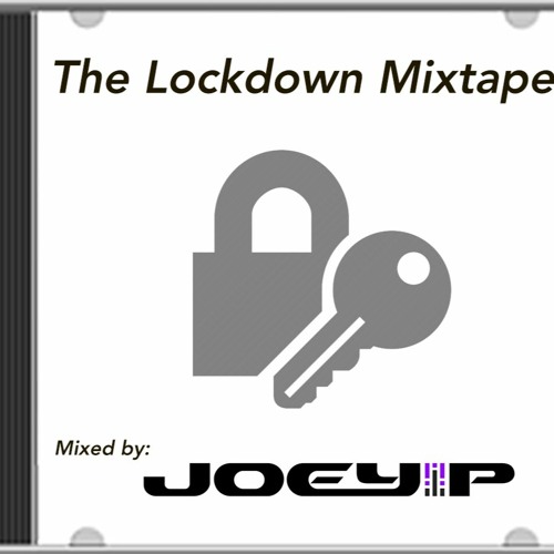 Joey P Presents: The Lockdown Mixtape
