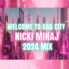 NICKI MINAJ 2024 GAG CITY MIX