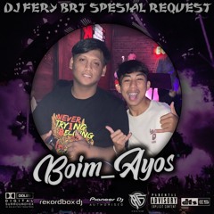 DJ FERY BRT DUGEM MATAHARIKU X SEKECEWA  ITU ( VVIP ) SPESIAL REQUEST BOIM & AYOS TILLDROP 2024