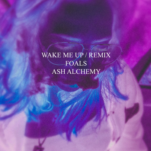 Wake Me Up (Remix) #Foals #WakeMeUpRemix #WakeMeUp
