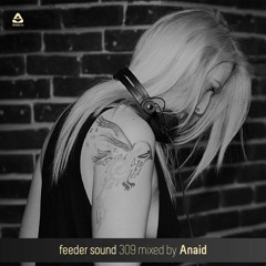 feeder sound 309 mixed by Anaid