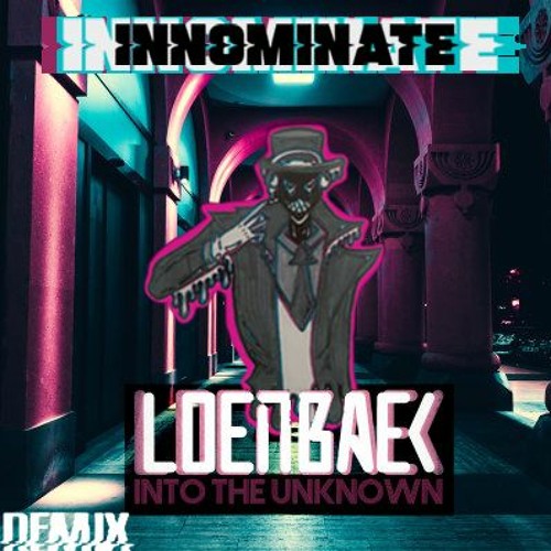 Loenbaek - Into The Unknown (Innominate Remix)