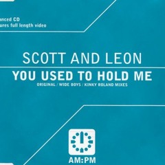 Scott & Leon - You Used To Hold Me (Original 12" Mix)