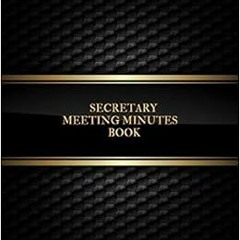 [Read] EPUB KINDLE PDF EBOOK Secretary Meeting Minutes Book: Meeting Minutes Notebook | Secretary Lo