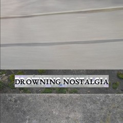 Drowning Nostalgia