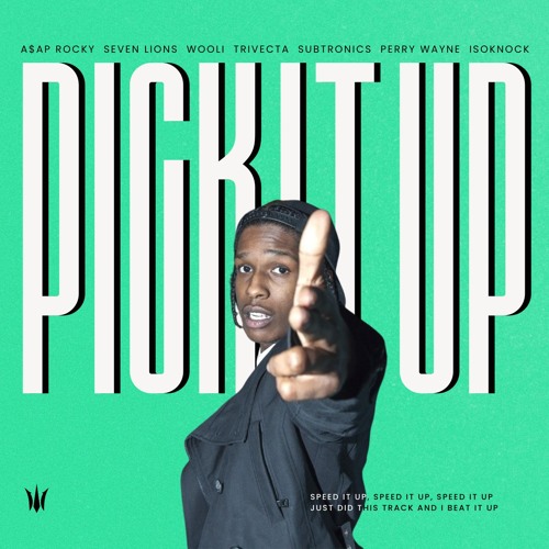 A$AP Rocky, Seven Lions, Wooli, Trivecta, Subtronics, P.Wayne, ISOKNOCK - PICK IT UP (ELUSID Mashup)