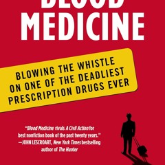 ❤Book⚡[PDF]✔ Blood Medicine: Blowing the Whistle on One of the Deadliest Prescription Drugs