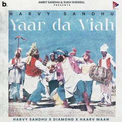 Yaar Da Viah | Harvy Sandhu | New Punjabi Song