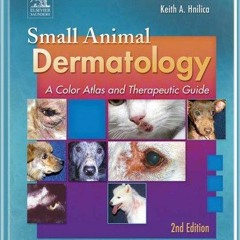 READ PDF Small Animal Dermatology: A Color Atlas and Therapeutic Guide