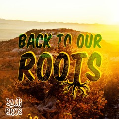 Back to our Roots (Mashup)