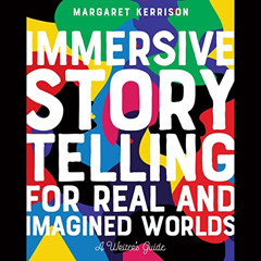 free PDF 📨 Immersive Storytelling for Real and Imagined Worlds: A Writer's Guide by