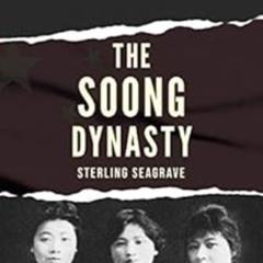 Access KINDLE 💝 The Soong Dynasty by Sterling Seagrave [KINDLE PDF EBOOK EPUB]