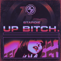 STARDIE - Up Bitch.