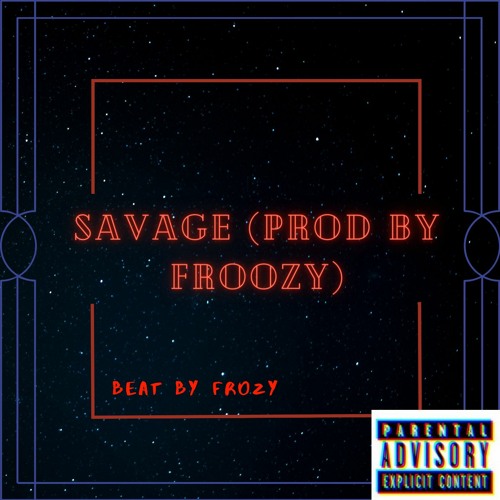 Savage (Prod By Frozy)