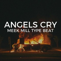 Meek Mill type beat with hook "Angels Cry" || Free Type Beat 2020