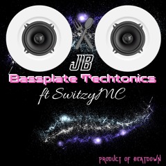 Bassplate Techtonics (ft SwitzyMC)