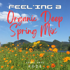 ORGANIC DEEP SPRING MIX - #024 - [APRIL 2025]