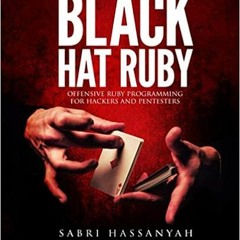 [View] PDF 💙 Black Hat Ruby: Offensive Ruby programming for Hackers and Pentesters b