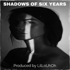 Shadows of Six Years