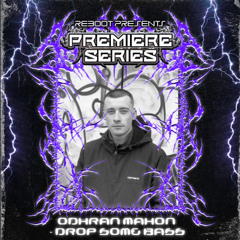 Reboot Premiere Series - Odhran Mahon - Drop Some Bass