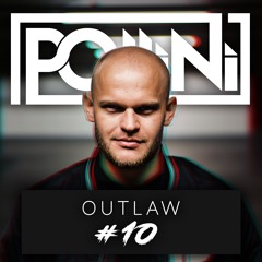 POLLINI - OUTLAW Episode #10