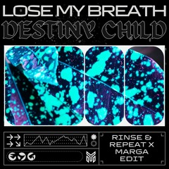 Lose My Breath (Rinse & Repeat x Marga Edit)