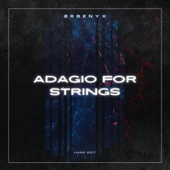 ADAGIO FOR STRINGS [HARDFLIP] (FREE DL)
