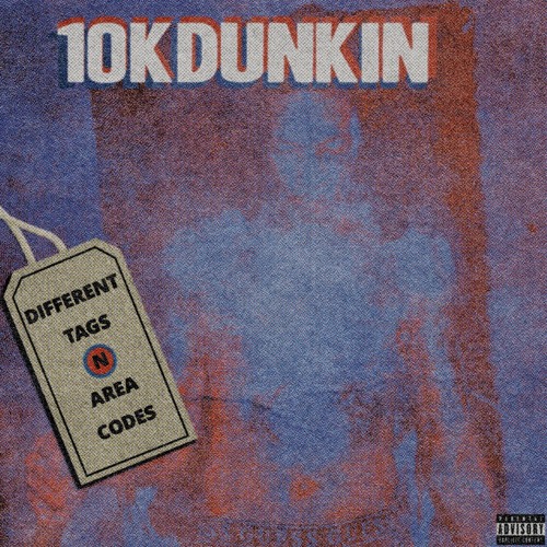 10kdunkin = different tags n area codes [gl0n3l + 180 + partially prescribed xclusive]
