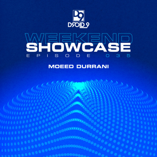 Droid Weekend Showcase 035 - Moeed Durrani