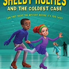[View] KINDLE 🗂️ The Great Shelby Holmes and the Coldest Case by  Elizabeth Eulberg