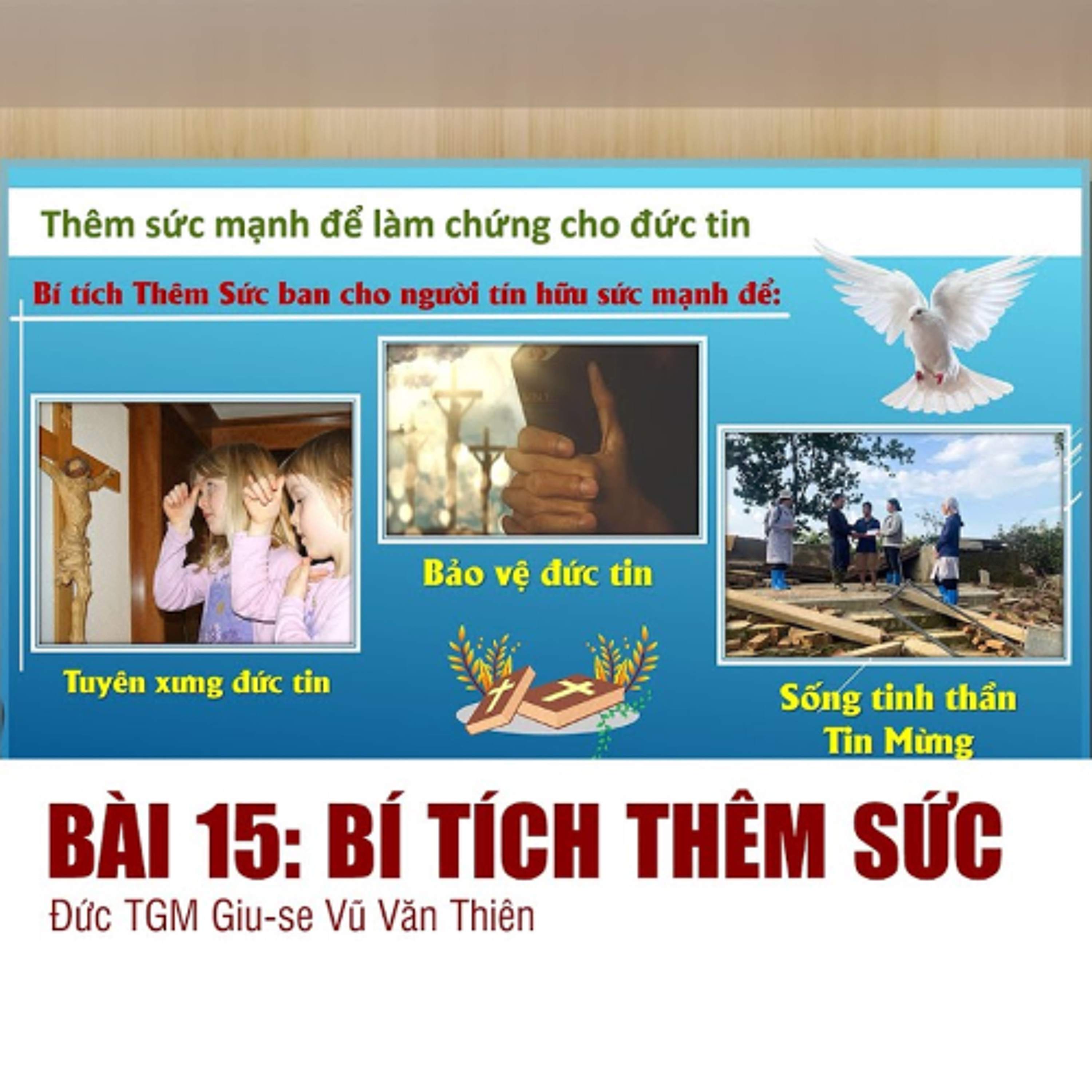 Bài 15_ Bí tích Thêm sức _ Giáo lý cho người trưởng thành
