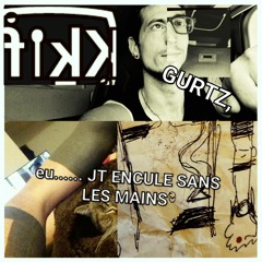KKIF - GURTZ, J'te la mets pas encore mais surveille derrière mon gars jsuis pas loin(2006).mp3