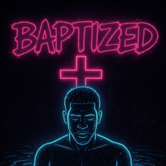 Baptized