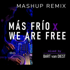 Más Frío x We Are Free