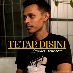 TETAP DISINI 2023 - IRWAN X RUBY DTM # DTM.mp3