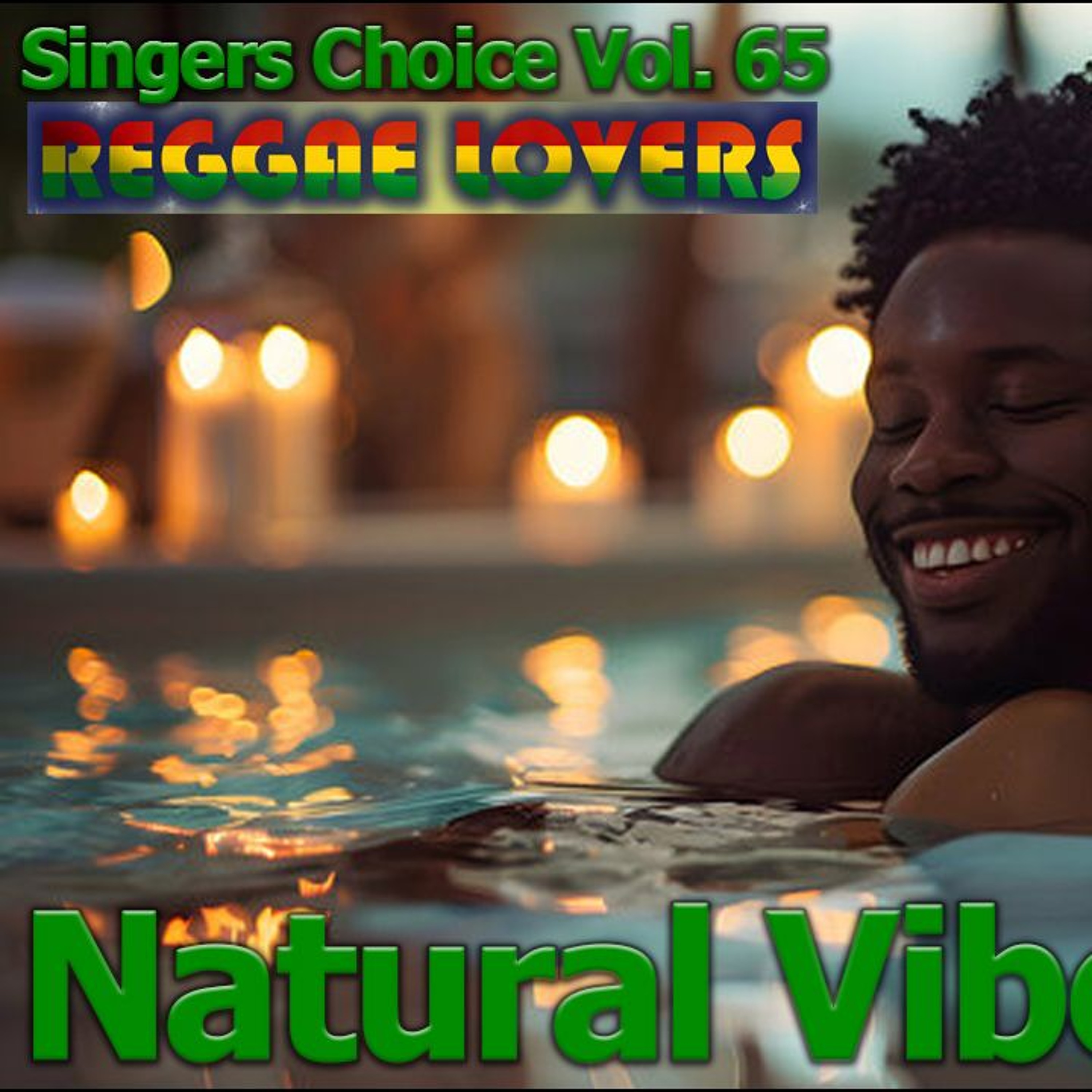 NATURAL VIBES SINGERS CHOICE REGGAE MIX VOL. 65 REGGAE LOVERS EDITION