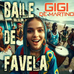Gigi de Martino - Baile de Favela (Radio Edit)