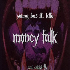 Young Bo5 w/ K-TLE Money Talk 🖕 Prod.Chlldish